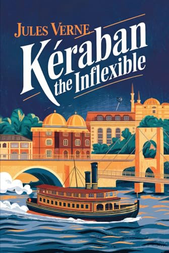 Kéraban the Inflexible: A New Translation von Independently published