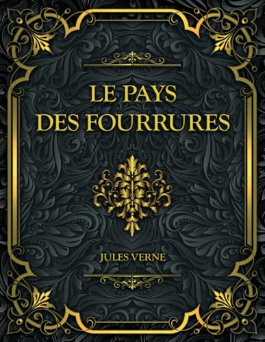 Le Pays des fourrures: Jules Verne von Independently published