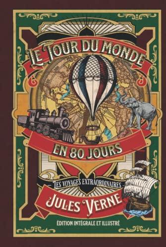 Le Tour du monde en 80 jours — les voyages extraordinaires — édition intégrale et illustré von Independently published