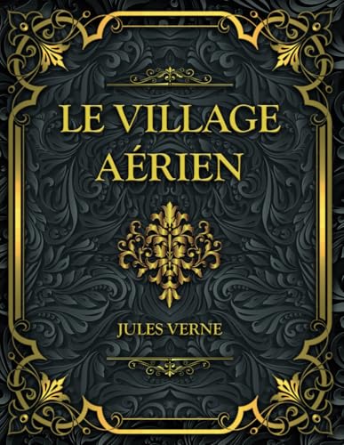 Le Village aérien: Jules Verne von Independently published