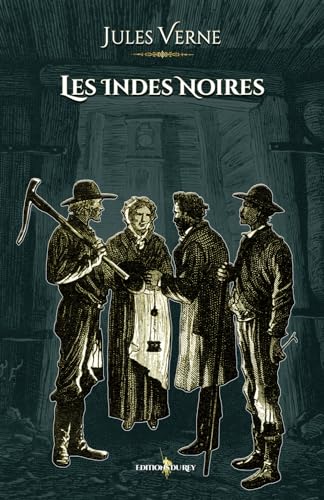 Les Indes-noires: - Edition illustrée par 45 gravures