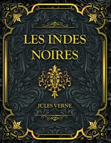 Les Indes noires: Jules Verne von Independently published