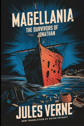 Magellania (The Survivors of the “Jonathan”): A New Translation in Modern Accessible English von Independently published