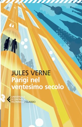 Parigi nel ventesimo secolo (Universale economica. I classici)