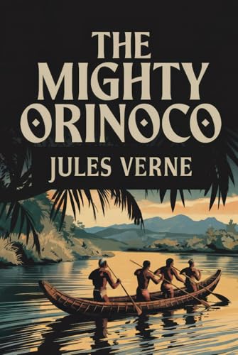 The Mighty Orinoco: A New Translation von Independently published