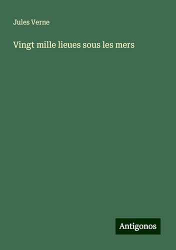 Vingt mille lieues sous les mers von Antigonos Verlag