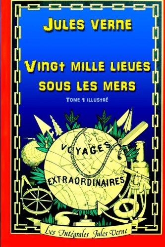 Vingt mille lieues sous les mers: Tome 1 illustré von CreateSpace Independent Publishing Platform