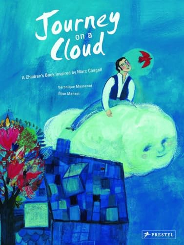 Journey on the Clouds: A Children's Book Inspired by Marc Chagall (Children's Books Inspired by Famous Artworks) von Prestel