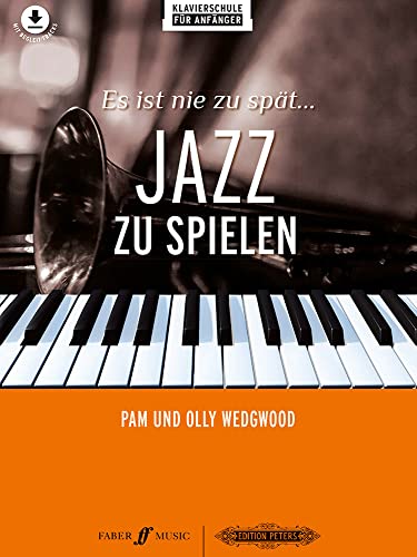Es ist nie zu spät ... Jazz zu spielen -17 neue Arrangements für Klavier-: Partitur für Klavier