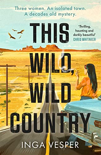 This Wild, Wild Country: The captivating new mystery from the author of The Long, Long Afternoon von Bonnier Books UK