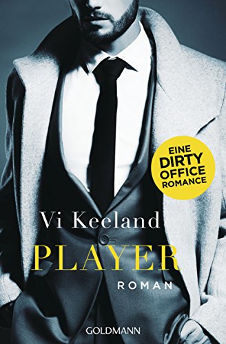 Player: Eine Dirty Office Romance - Roman von Goldmann