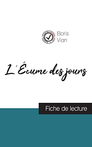 L'Écume des jours de Boris Vian (fiche de lecture et analyse complète de l'oeuvre) von Comprendre La Litterature