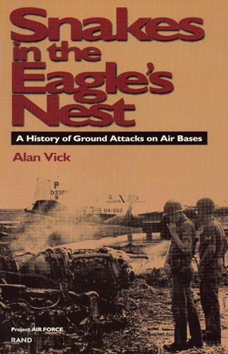Snakes in the Eagle's Nest: A History of Ground Attacks on Air Bases