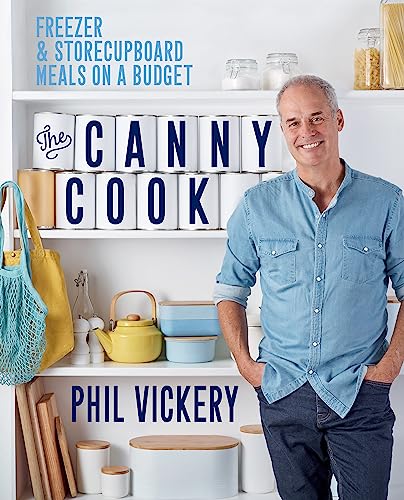 The Canny Cook: Freezer & storecupboard meals on a budget (Phil Vickery Budget) von Kyle Books