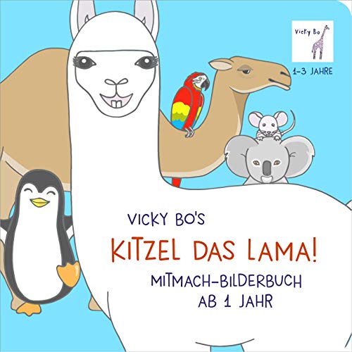 Kitzel das Lama! Mitmach-Bilderbuch ab 1 Jahr von Vicky Bo Verlag GmbH
