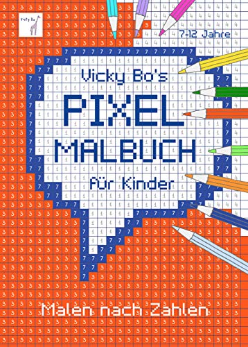 PIXEL-Malbuch für Kinder. Malen nach Zahlen. 7-12 Jahre von Vicky Bo Verlag GmbH