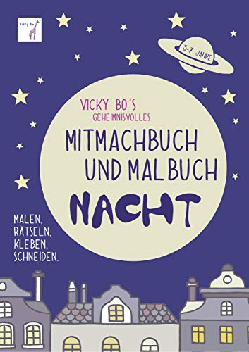 Vicky Bo's geheimnisvolles Mitmachbuch und Malbuch – Nacht: Malen, Rätseln, Kleben, Schneiden. 3-7 Jahre
