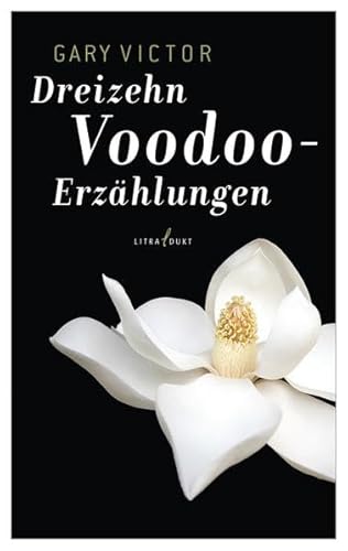Dreizehn Voodoo-Erzählungen: Ungekürzte Ausgabe