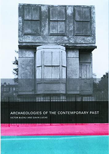 Archaeologies of the Contemporary Past von Routledge