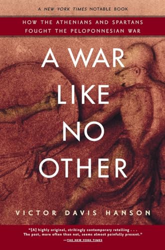 A War Like No Other: How the Athenians and Spartans Fought the Peloponnesian War