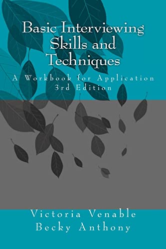 Basic Interviewing Skills and Techniques: A Workbook for Application von CREATESPACE