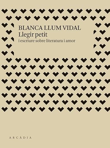 Llegir petit: i escriure sobre literatura i amor (Deriva)