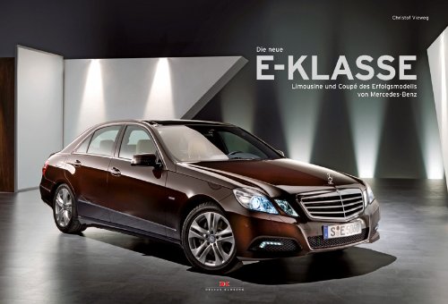 Die neue E-Klasse: Limousine und Coupé des Erfolgsmodells von Mercedes-Benz