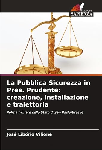 La Pubblica Sicurezza in Pres. Prudente: creazione, installazione e traiettoria: Polizia militare dello Stato di San Paolo/Brasile