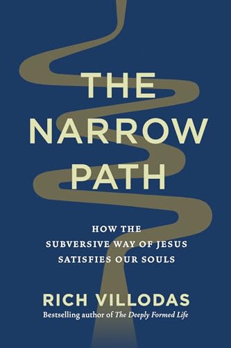 The Narrow Path: How the Subversive Way of Jesus Satisfies Our Souls