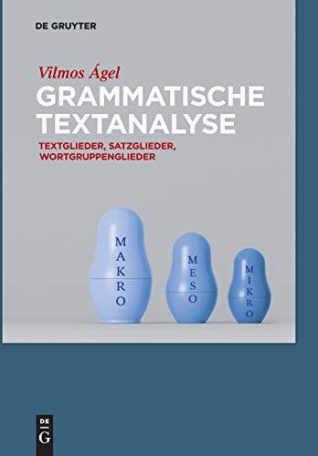 Grammatische Textanalyse: Textglieder, Satzglieder, Wortgruppenglieder von de Gruyter