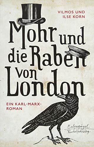 Mohr und die Raben von London: Ein Karl-Marx-Roman von Eulenspiegel Verlag