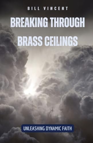 Breaking Through Brass Ceilings: Unleashing Dynamic Faith von Rwg Publishing