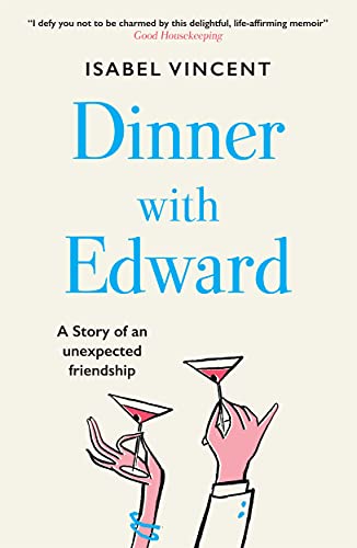 Dinner with Edward: A Story of an Unexpected Friendship