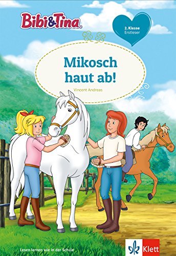 Bibi & Tina: Mikosch haut ab! Erstleser 2. Klasse, ab 7 Jahren (Lesen lernen mit Bibi und Tina)