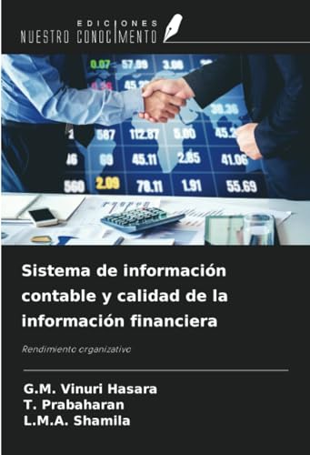 Sistema de información contable y calidad de la información financiera: Rendimiento organizativo von Ediciones Nuestro Conocimiento