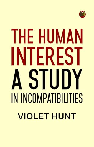 The Human Interest: A Study in Incompatibilities von Zinc Read