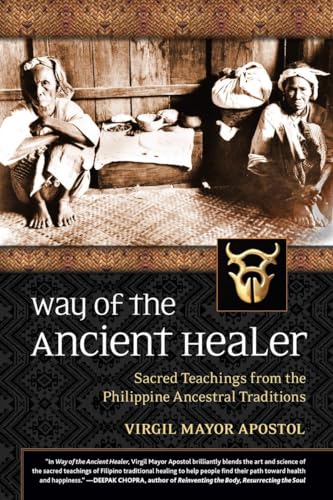 Way of the Ancient Healer: Sacred Teachings from the Philippine Ancestral Traditions von North Atlantic Books