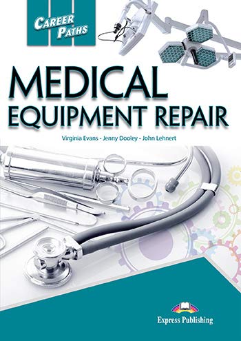 Career Paths: Medical Equipment Repair - Student's Book (with Digibooks App) von Express Publishing