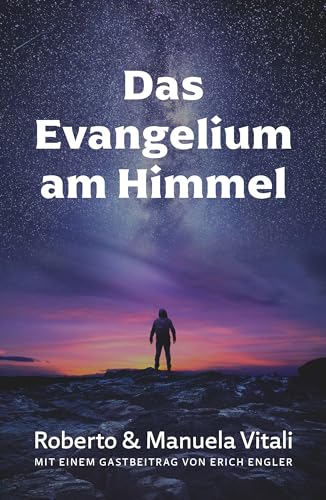 Das Evangelium am Himmel: Mit einem Gastbeitrag von Erich Engler