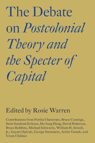 The Debate on Postcolonial Theory and the Specter of Capital von Verso Books