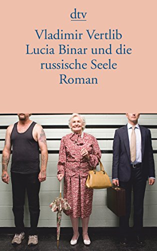 Lucia Binar und die russische Seele: Roman von dtv Verlagsgesellschaft
