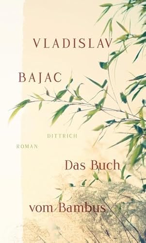 Das Buch vom Bambus: Roman von Dittrich, Berlin