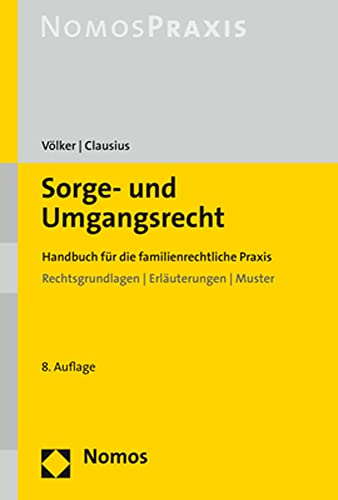 Sorge- und Umgangsrecht: Handbuch für die familienrechtliche Praxis. Rechtsgrundlagen | Erläuterungen | Muster von Nomos Verlagsges.MBH + Co