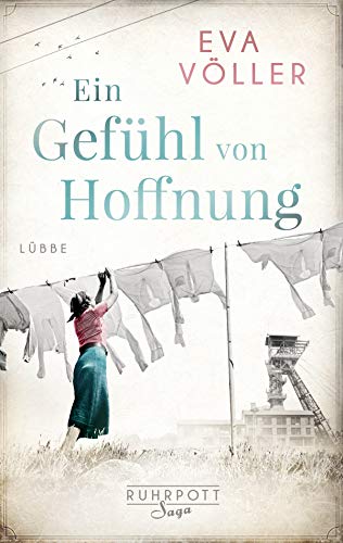 Ein Gefühl von Hoffnung: Roman (Die Ruhrpott-Saga, Band 2) von Lübbe