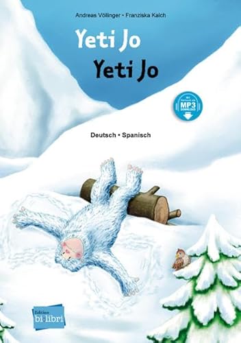 Yeti Jo: Kinderbuch Deutsch-Spanisch mit MP3-Hörbuch zum Herunterladen von Hueber