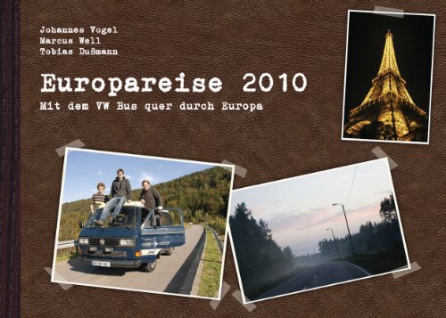 Europareise 2010: Mit dem VW Bus quer durch Europa