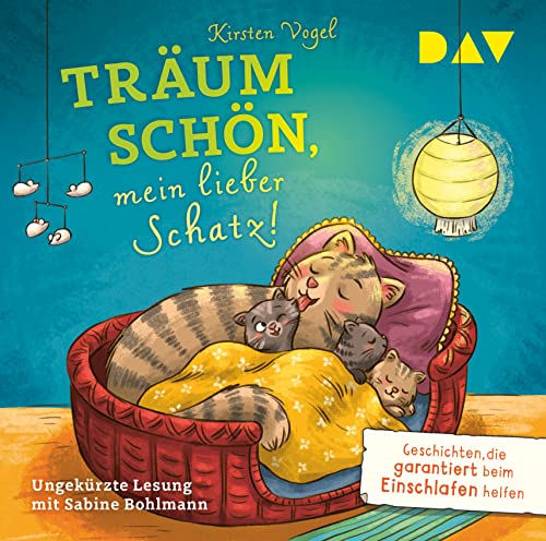 Träum schön, mein lieber Schatz! Geschichten, die garantiert beim Einschlafen helfen: Ungekürzte Lesung mit Musik mit Sabine Bohlmann (1 CD)