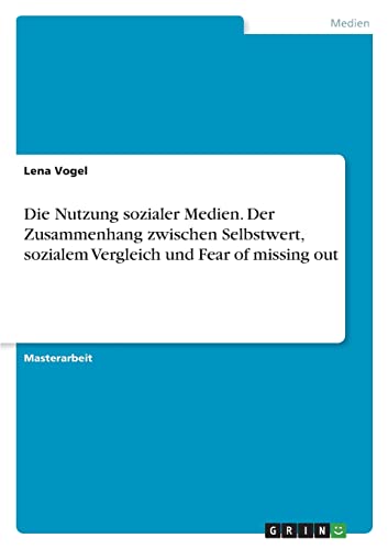 Die Nutzung von Instagram. Der Zusammenhang zwischen Selbstwert, sozialem Vergleich und Fear of missing out von Books on Demand