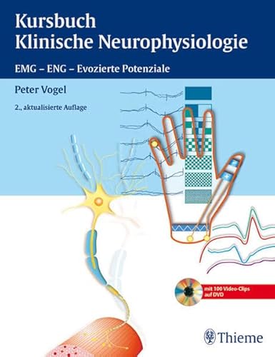 Kursbuch Klinische Neurophysiologie (Buch + DVD): EMG - ENG - Evozierte Potentiale