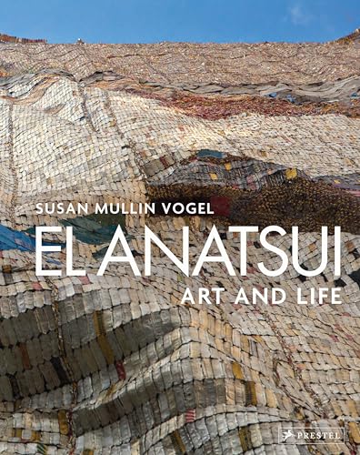 El Anatsui: Art and Life. Revised and Expanded von Prestel